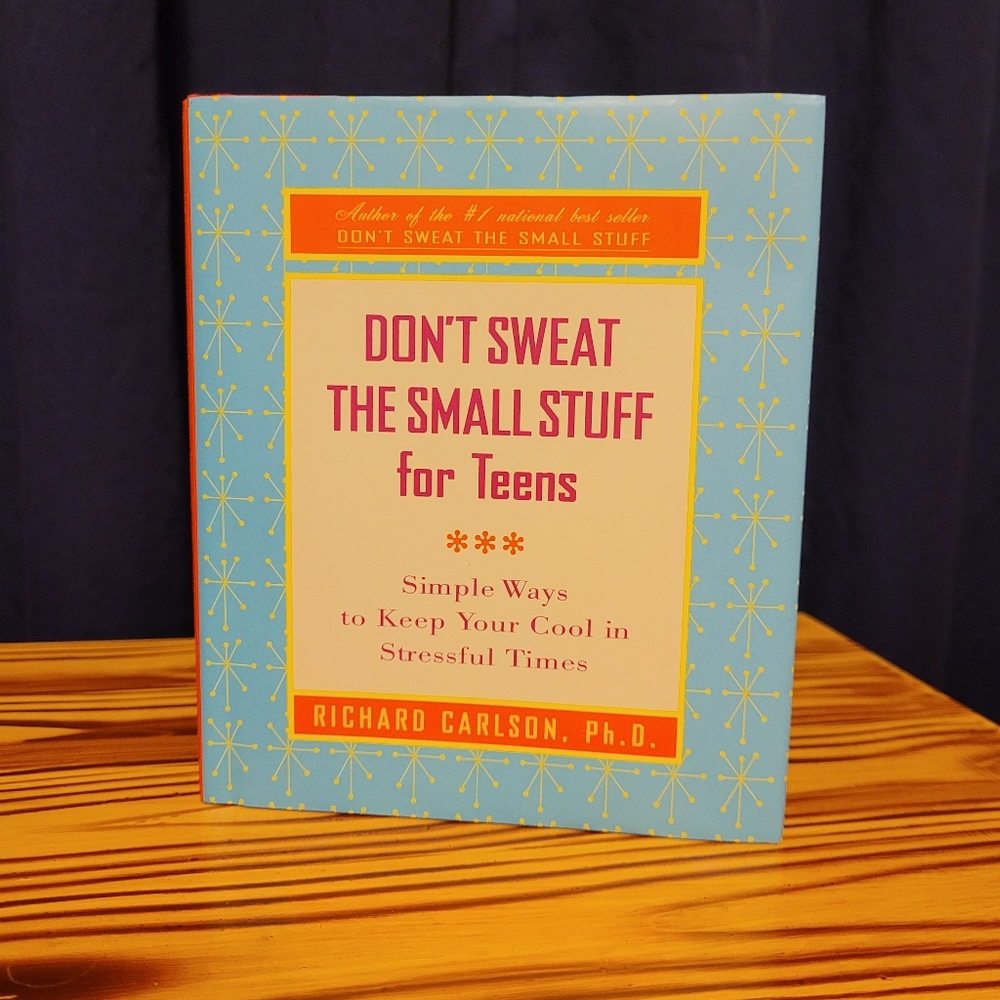 Don't Sweat the Small Stuff for Teens